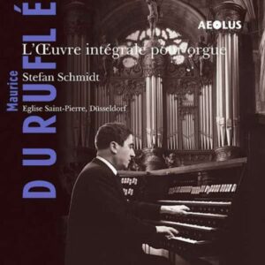Maurice Duruflé : Œuvres pour orgue (Intégrale)