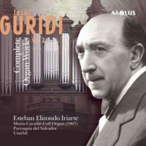 Jesús Guridi : Œuvres pour orgue (Intégrale, volume 2)
