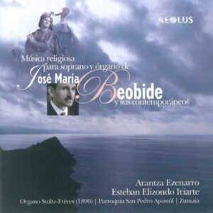 Jose Maria Beobide & ses contemporains : Musique religieuse pour soprano & orgue