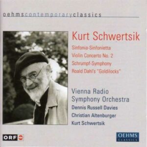 Kurt Schwertisk : Sinfonia-Sinfonietta, Violin Concerto No. 2, Schrumpf-Symphony