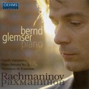 Rachmaninof : Corelli Variations, Piano Sonata No. 2, Morceaux de Fantaisie...