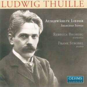 Thuille : Ausgewählte Lieder. Broberg