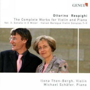 Respighi : Violon et piano, vol. 3. Then-Bergh, Schäfer.