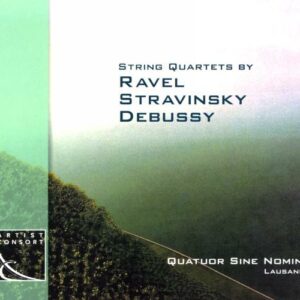 Ravel, Stravinski, Debussy : Quatuors à cordes. Sine Nomine.