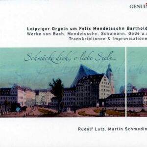 Leipziger Orgeln um Felix Mendelssohn Bartholdy. Lutz, Schmeding.