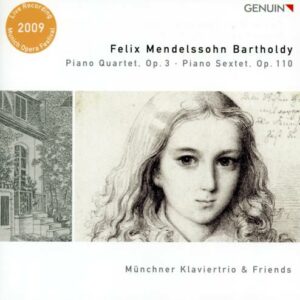 Mendelssohn : Quatuor et Sextuor pour piano. Münchner Klaviertrio.