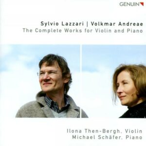 Lazzari, Andreae : Les œuvres pour violon et piano. Then-Bergh, Schäfer.