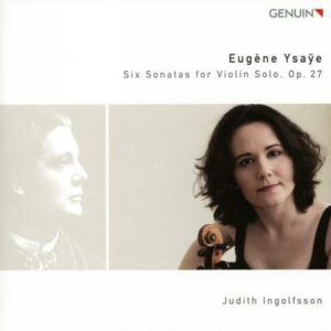Ysaÿe : Six sonates pour violon, op. 27. Ingolfsson.