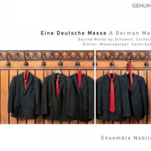 Une messe allemande. Œuvres sacrées de Schubert, Cornelius, Distler, Saint-Saëns. Ensemble Nobiles.