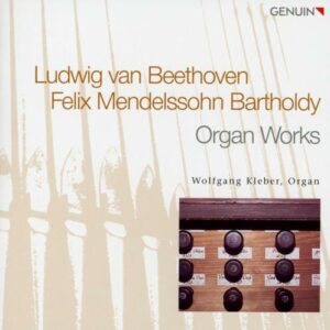 Beethoven, Mendelssohn : Œuvres pour orgue. Kleber.