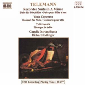 Telemann : Viola Concerto / Recorder Suite in A minor / Tafelmusik