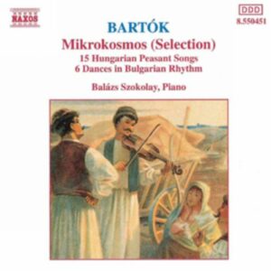 Bela Bartok : Mikrokosmos (Selection) / Hungarian Peasant Songs, Sz. 71