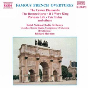Famous French Overtures : The Crown Diamonds, The Bronze Horse, If I Were King...