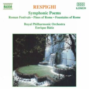 Ottorino Respighi : Symphonic Poems