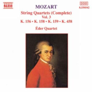 Wolfgang Amadeus Mozart : String Quartets, K. 156, K. 158-159 and K. 458