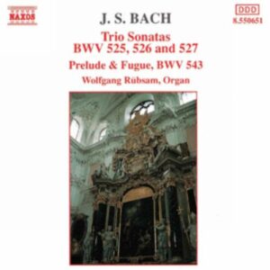 Johann Sebastian Bach : Trio Sonatas, BWV 525-527 / Prelude and Fugue, BWV 543