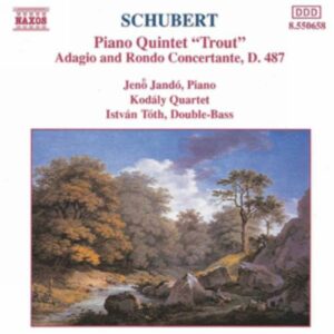 Franz Schubert : Quintette D. 667, La Truite - Adagio et Rondo concertant D. 487