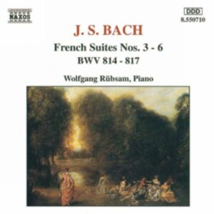 Bach : French Suites Nos. 3-6, BWV 814-817