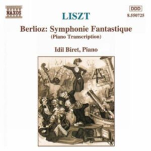 Franz Liszt : Liszt : Symphonie fantastique (transcription pour piano de l'œuvre de Berlioz)