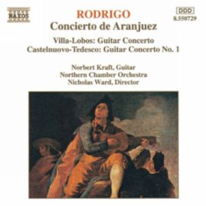 Joaquim Rodrigo : Rodrigo / Villa-Lobos / Castelnuovo-Tedesco : Concertos pour guitare