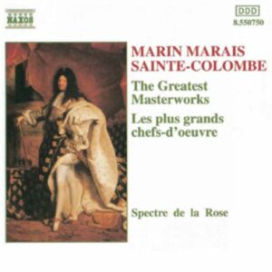 Marin Marais : Les plus grands chefs-d'œuvre