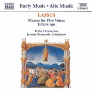 Roland De Lassus : Lassus : Messes à 5 voix / Infelix ego