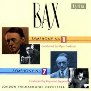 Sir Arnold Bax : Symphonies n°1 & 7