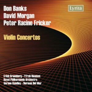 Peter Racine Fricker - David Morgan - Don Banks : Concertos pour violon