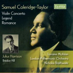 Samuel Coleridge-Taylor : Violin Concerto, Legend, Romance