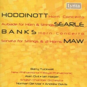 Hoddinott / Searle / Banks / Maw : Horn Concerto / Aubade for Horn & Strings / Horn Concerto