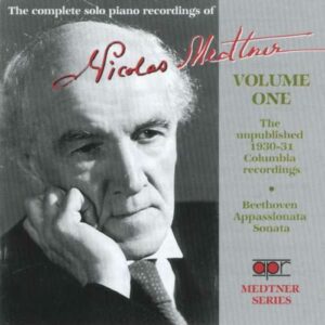 Nicolaï Medtner : Intégrale des enregistrements pour piano seul - Volume 1