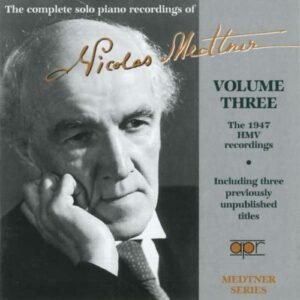 Nikolaï Medtner : Intégrale des enregistrements pour piano seul - Volume 3