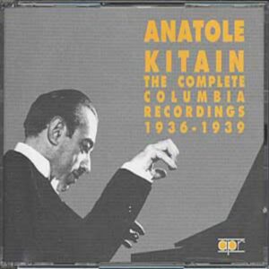Anatole Kitain : Enregistrements (Intégrale) de la Columbia 1936-39