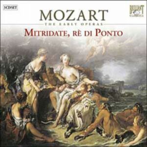 Wolfgang Amadeus Mozart : Mithridate, Rè di Ponto (Intégrale)