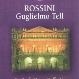Gioacchino Rossini : Guillaume Tell (Intégrale)