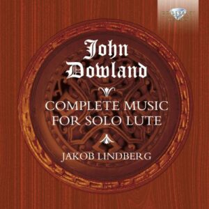 John Dowland : Musique pour luth seul (Intégrale)