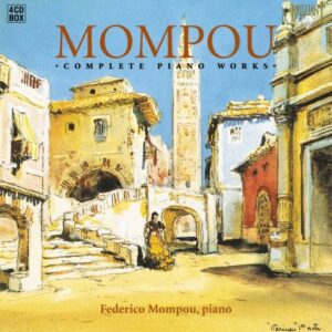 Federico Mompou : Œuvres pour piano (Intégrale)
