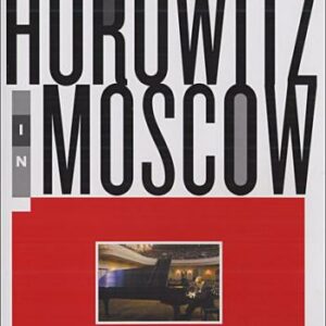 Vladimir Horowitz : Horowitz in Moscow