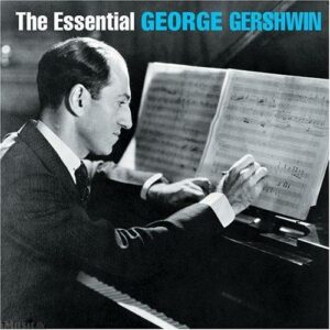 The Essential - George Gershwin