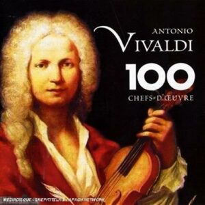 Vivaldi : Ses 100 Chefs-D'œuvre
