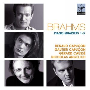 Brahms : Quatuors piano n° 1 - 3,  Capuçon, Angelich, Caussé