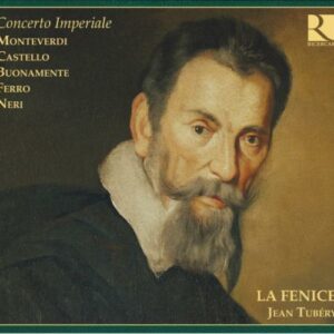 Concerto Imperiale : Monteverdi, Castello, Buonamente, Ferro, Neri