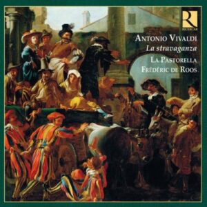 Vivaldi : La Stravaganza. La Pastorella, De Roos.