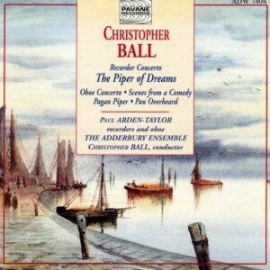 Ball, Christopher : Recorder concerto The piper of dreams. Arden-Taylor/Adderbury Ensemble.