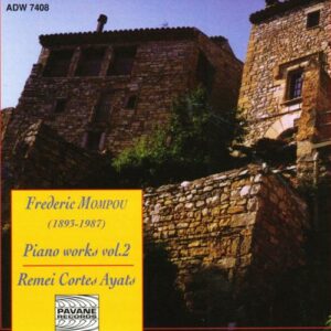 Mompou, Frederic : Piano works vol. 2. Cortes Ayats, R.