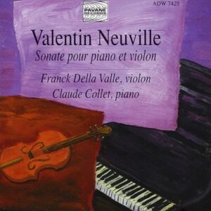 Neuville, Valentin : Sonata for violin & piano/Pieces. Della Valle/Collet.