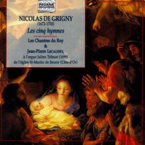 De Grigny, Nicolas : 5 hymnes (1699). Chantres du Roy/Lecaudey.