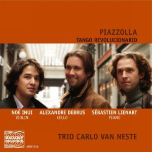 Piazzolla, A. : Tango Revolucionario. Trio Carlo Van Neste.