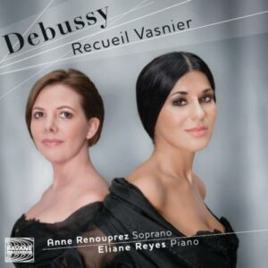 Debussy, C. : Mélodies Recueil Vasnier. Renouprez/Reyes.