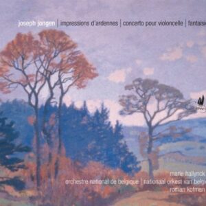 Joseph Jongen : Impressions d'Ardennes, Concerto pour Violoncelle, Fantaisie